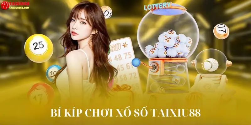 Bí kíp chơi xổ số Taixiu88